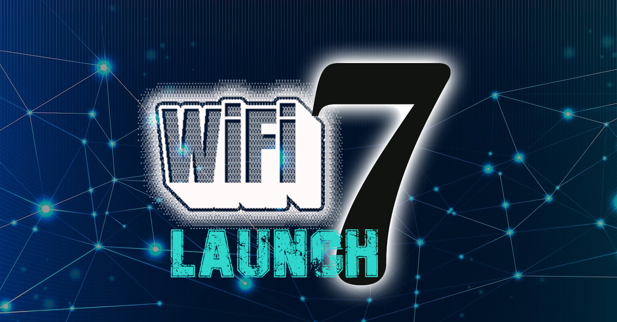 Wi-Fi 7 launch