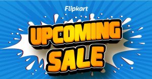 Flipkart पर बड़ी सेल की जल्द शुरुआत, सस्ते दामों का सुनहरा मौका