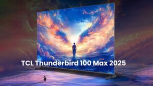 TCL ने अपना सबसे शानदार TV Thunderbird 100 Max किया लॉन्च, 100 इंच डिस्प्ले के साथ सिनेमा जैसा अनुभव