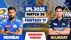 MI vs GT | Match Prediction | IPL 2025 Match – 56 | Fantasy XI | Pitch Report