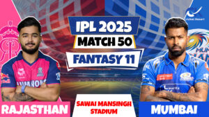 RR vs MI | Match Prediction | IPL 2025 Match – 50 | Fantasy XI | Pitch Report